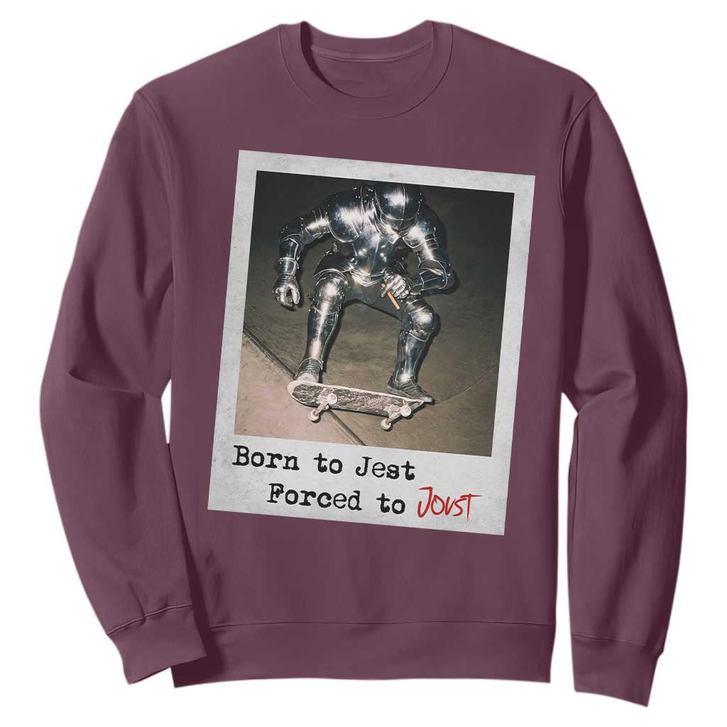 Knights Meme Sweatshirt Born to Jest Forced to Joust TS10 Maroon Print Your Wear
