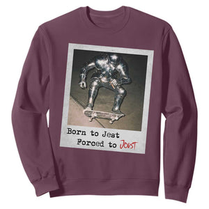 Knights Meme Sweatshirt Born to Jest Forced to Joust TS10 Maroon Print Your Wear