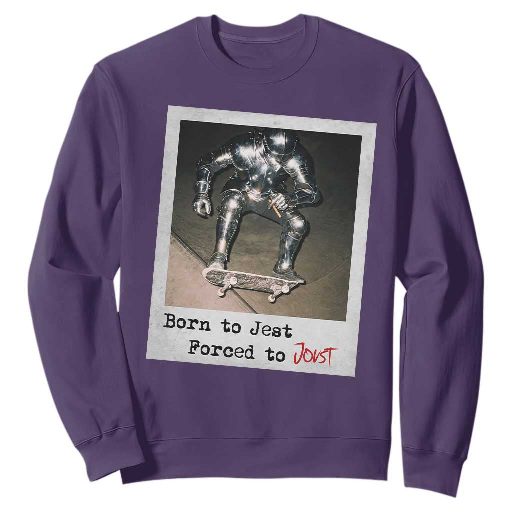 Knights Meme Sweatshirt Born to Jest Forced to Joust TS10 Purple Print Your Wear