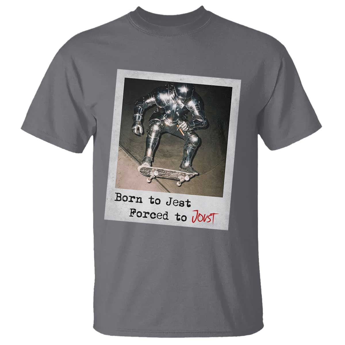 Knights Meme T Shirt Born to Jest Forced to Joust TS10 Charcoal Print Your Wear