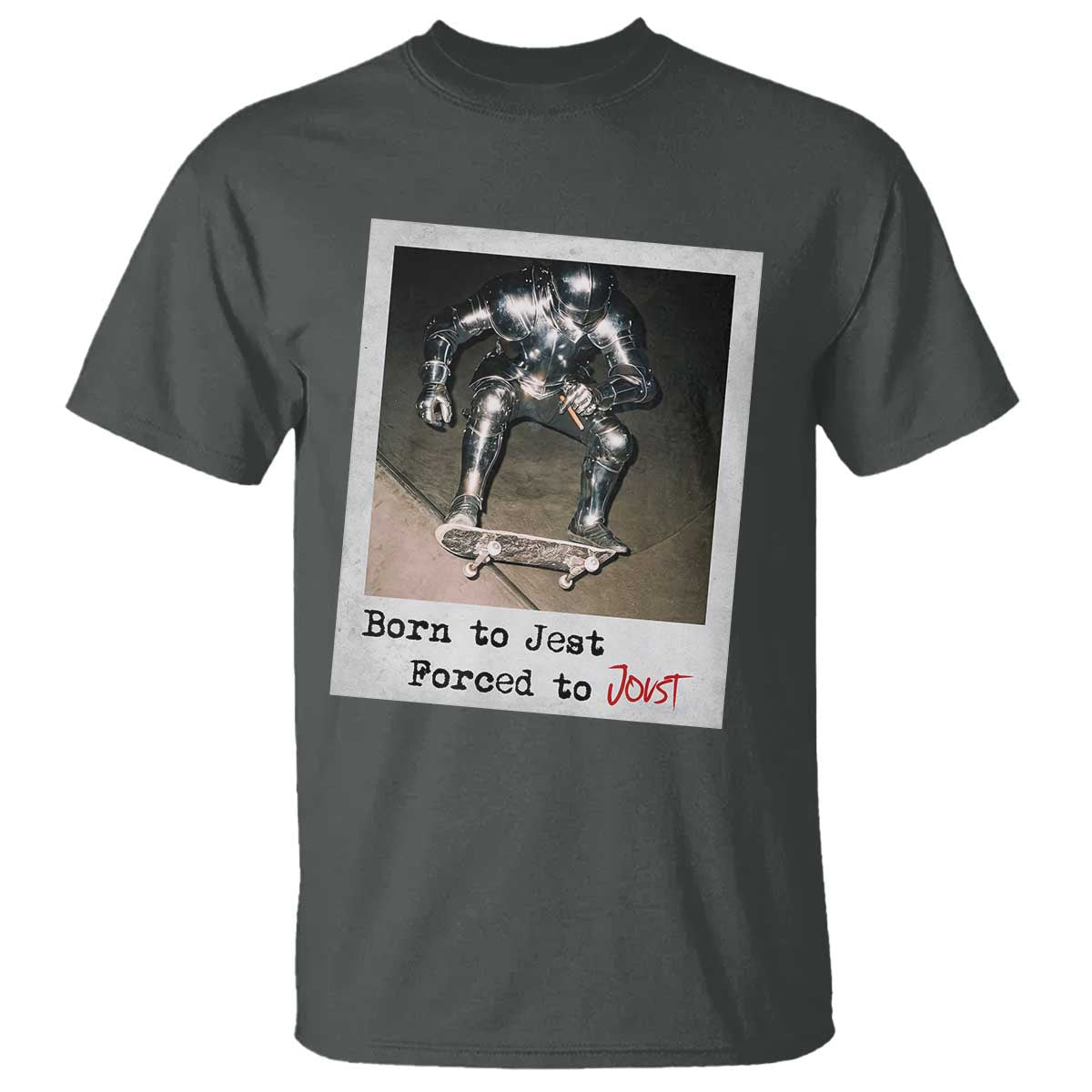 Knights Meme T Shirt Born to Jest Forced to Joust TS10 Dark Heather Print Your Wear