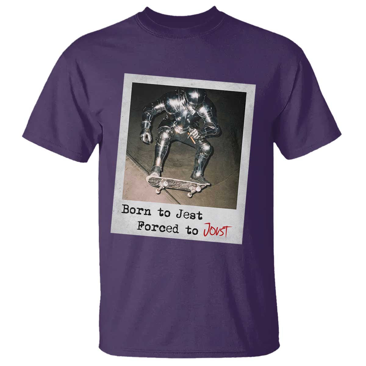 Knights Meme T Shirt Born to Jest Forced to Joust TS10 Purple Print Your Wear