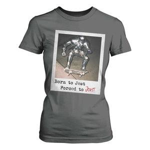 Knights Meme T Shirt For Women Born to Jest Forced to Joust TS10 Dark Heather Print Your Wear