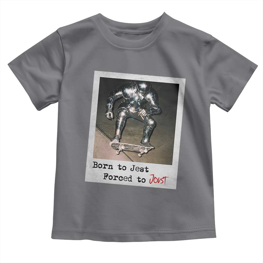 Knights Meme Toddler T Shirt Born to Jest Forced to Joust TS10 Charcoal Print Your Wear