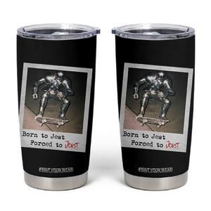 Knights Meme Tumbler Cup Born to Jest Forced to Joust TS10 Black Print Your Wear