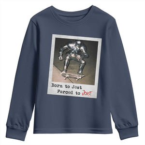 Knights Meme Youth Sweatshirt Born to Jest Forced to Joust TS10 Navy Print Your Wear
