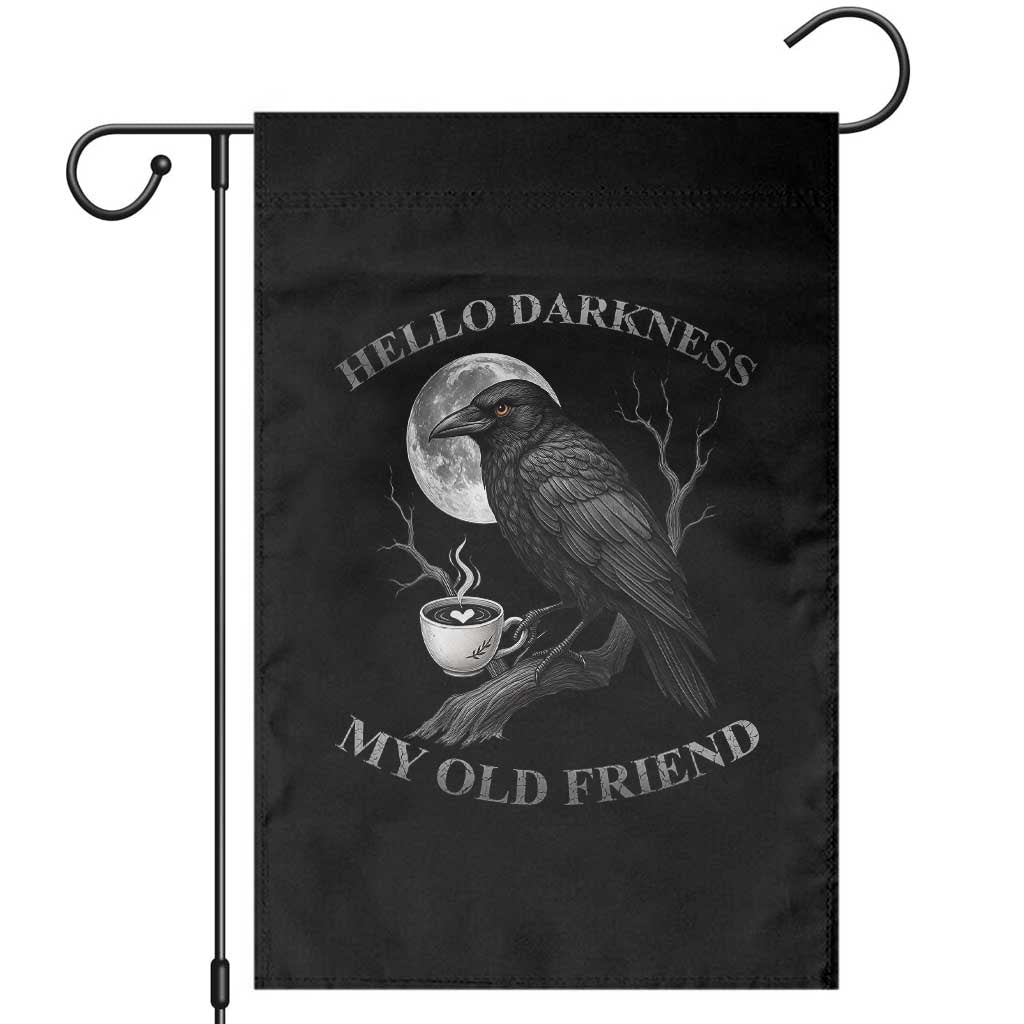 Funny Crow Coffee Garden Flag Raven Spooky Halloween Hello Darkness My Old Friend TS10 Black Print Your Wear