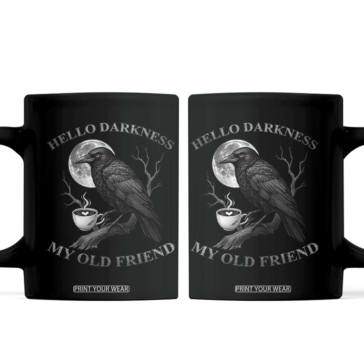 Funny Crow Coffee Coffee Mug Raven Spooky Halloween Hello Darkness My Old Friend TS10 Black Print Your Wear