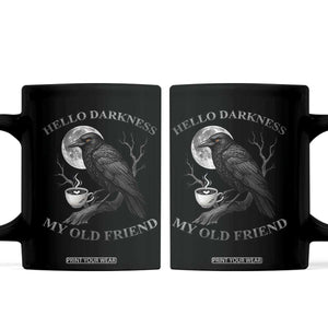 Funny Crow Coffee Coffee Mug Raven Spooky Halloween Hello Darkness My Old Friend TS10 Black Print Your Wear