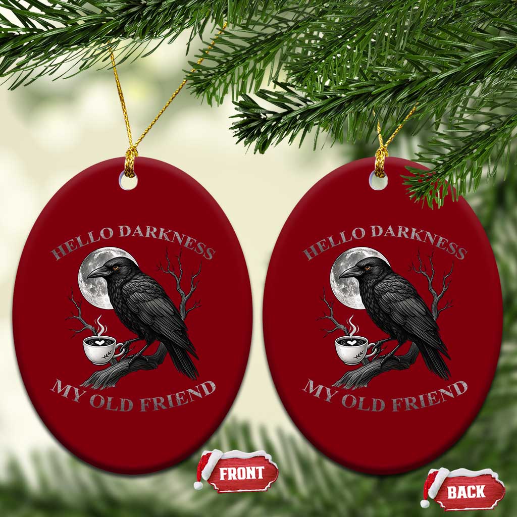 Funny Crow Coffee Ceramic Ornament Raven Spooky Halloween Hello Darkness My Old Friend TS10 Print Your Wear