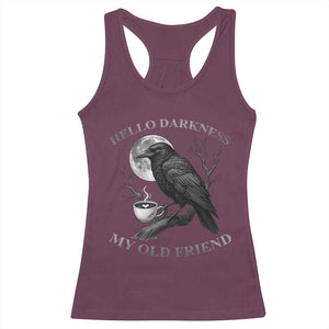 Funny Crow Coffee Racerback Tank Top Raven Spooky Halloween Hello Darkness My Old Friend TS10 Maroon Print Your Wear