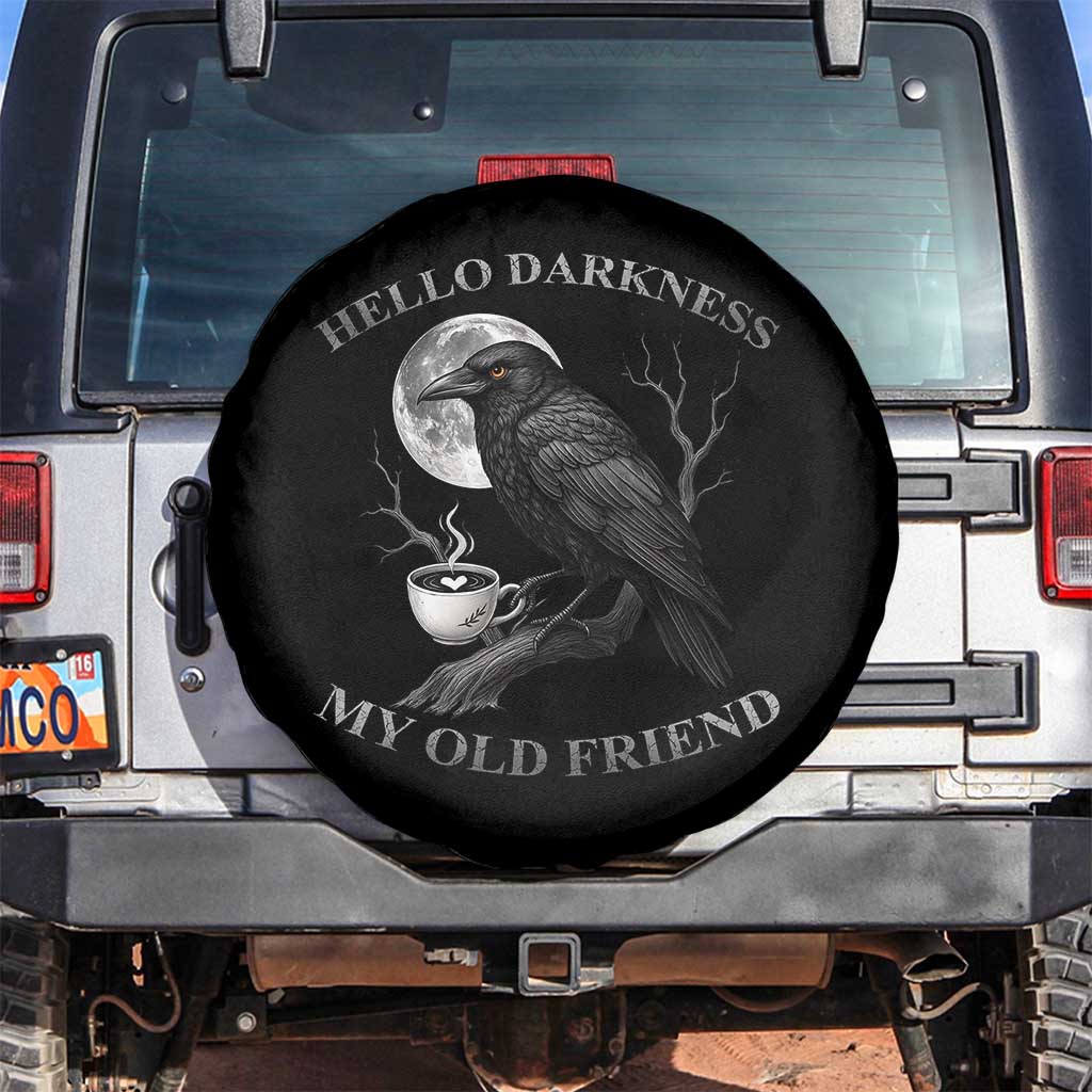 Funny Crow Coffee Spare Tire Cover Raven Spooky Halloween Hello Darkness My Old Friend TS10 No hole Black Print Your Wear