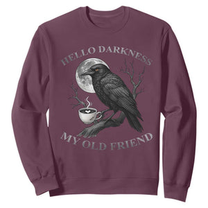 Funny Crow Coffee Sweatshirt Raven Spooky Halloween Hello Darkness My Old Friend TS10 Maroon Print Your Wear