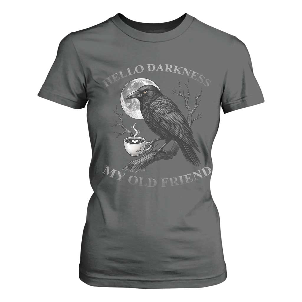 Funny Crow Coffee T Shirt For Women Raven Spooky Halloween Hello Darkness My Old Friend TS10 Dark Heather Print Your Wear