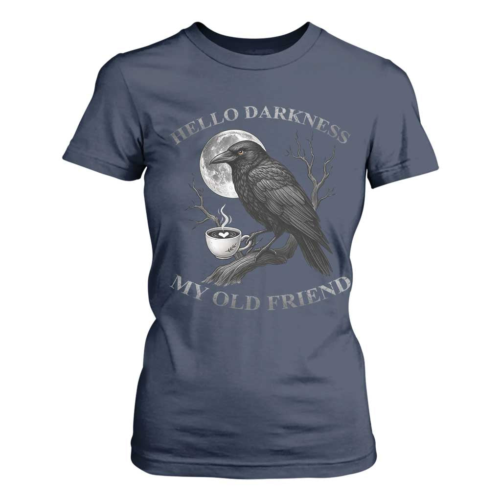 Funny Crow Coffee T Shirt For Women Raven Spooky Halloween Hello Darkness My Old Friend TS10 Navy Print Your Wear