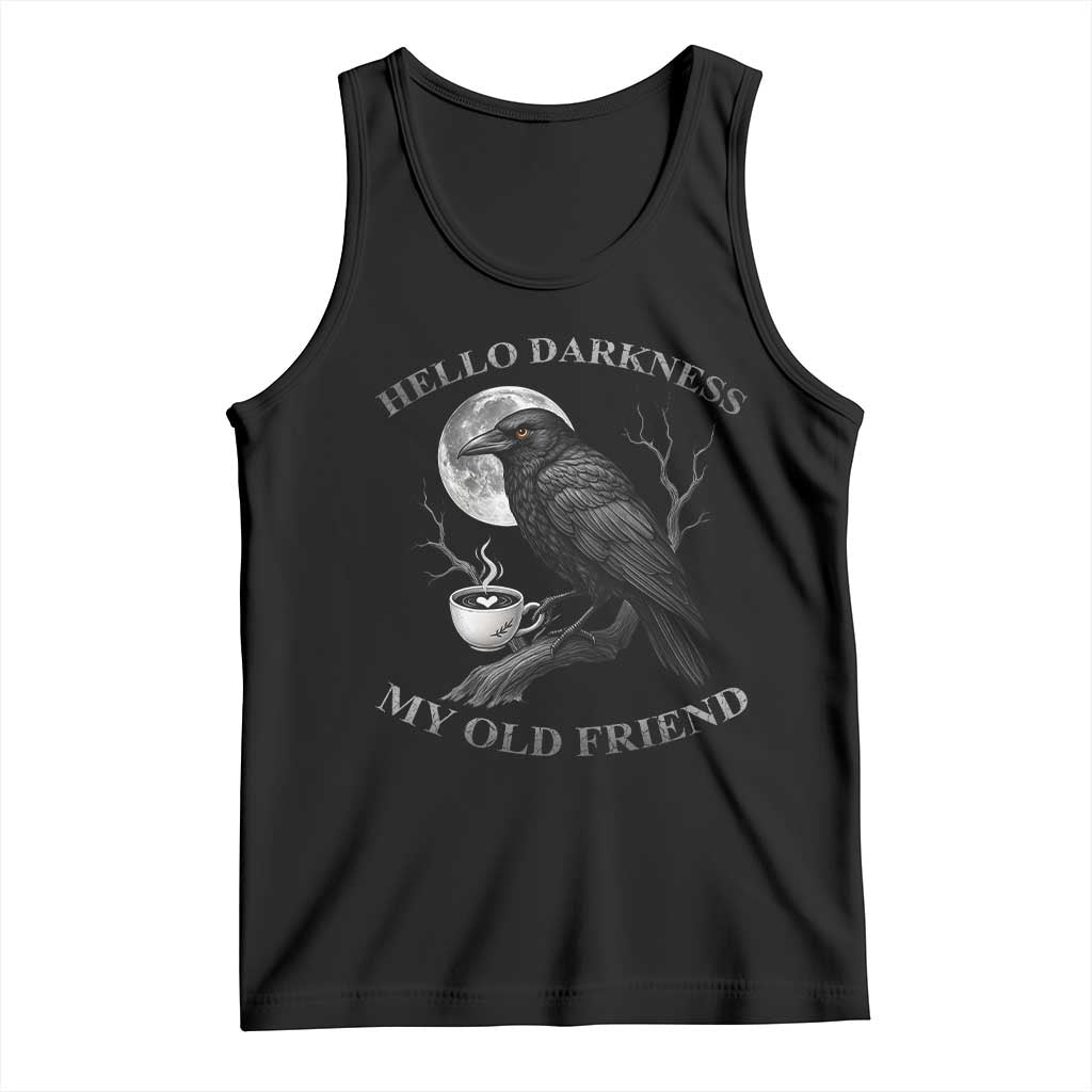 Funny Crow Coffee Tank Top Raven Spooky Halloween Hello Darkness My Old Friend TS10 Black Print Your Wear