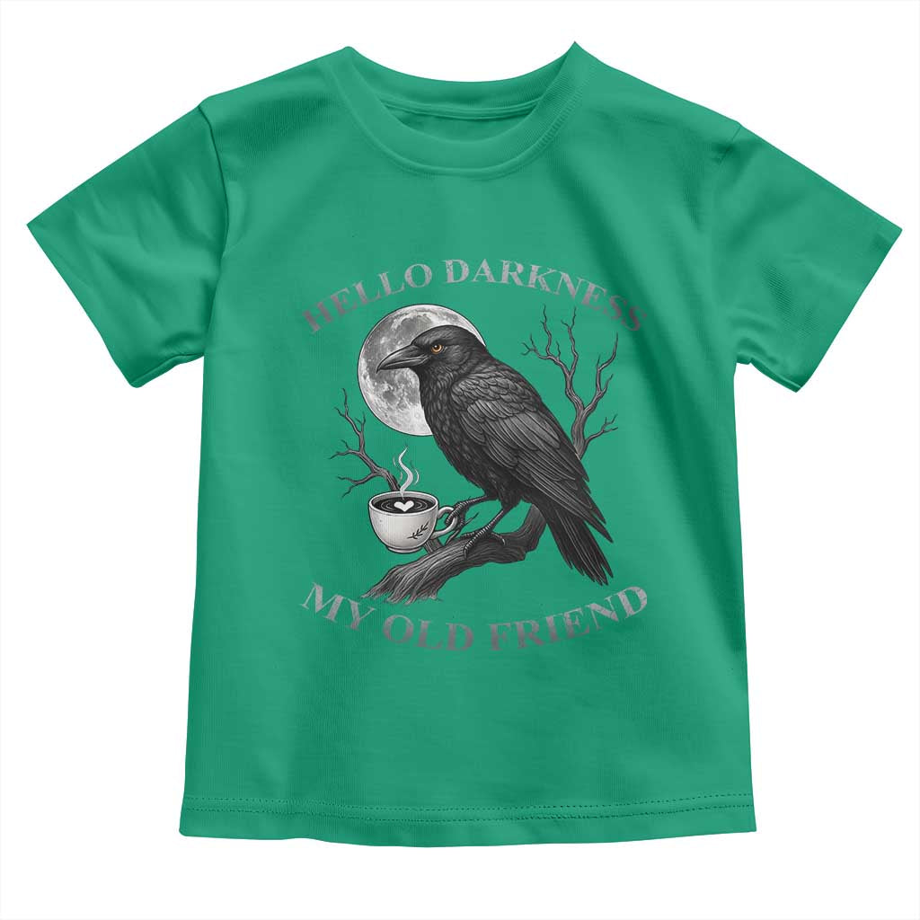 Funny Crow Coffee Toddler T Shirt Raven Spooky Halloween Hello Darkness My Old Friend TS10 Irish Green Print Your Wear