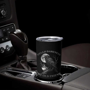 Funny Crow Coffee Tumbler Cup Raven Spooky Halloween Hello Darkness My Old Friend TS10 Print Your Wear