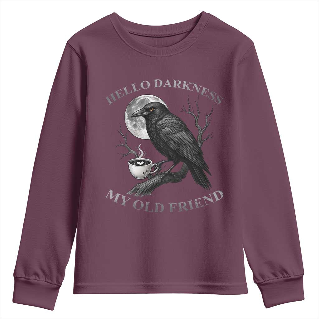 Funny Crow Coffee Youth Sweatshirt Raven Spooky Halloween Hello Darkness My Old Friend TS10 Maroon Print Your Wear