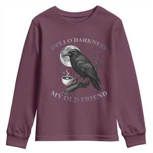 Funny Crow Coffee Youth Sweatshirt Raven Spooky Halloween Hello Darkness My Old Friend TS10 Maroon Print Your Wear