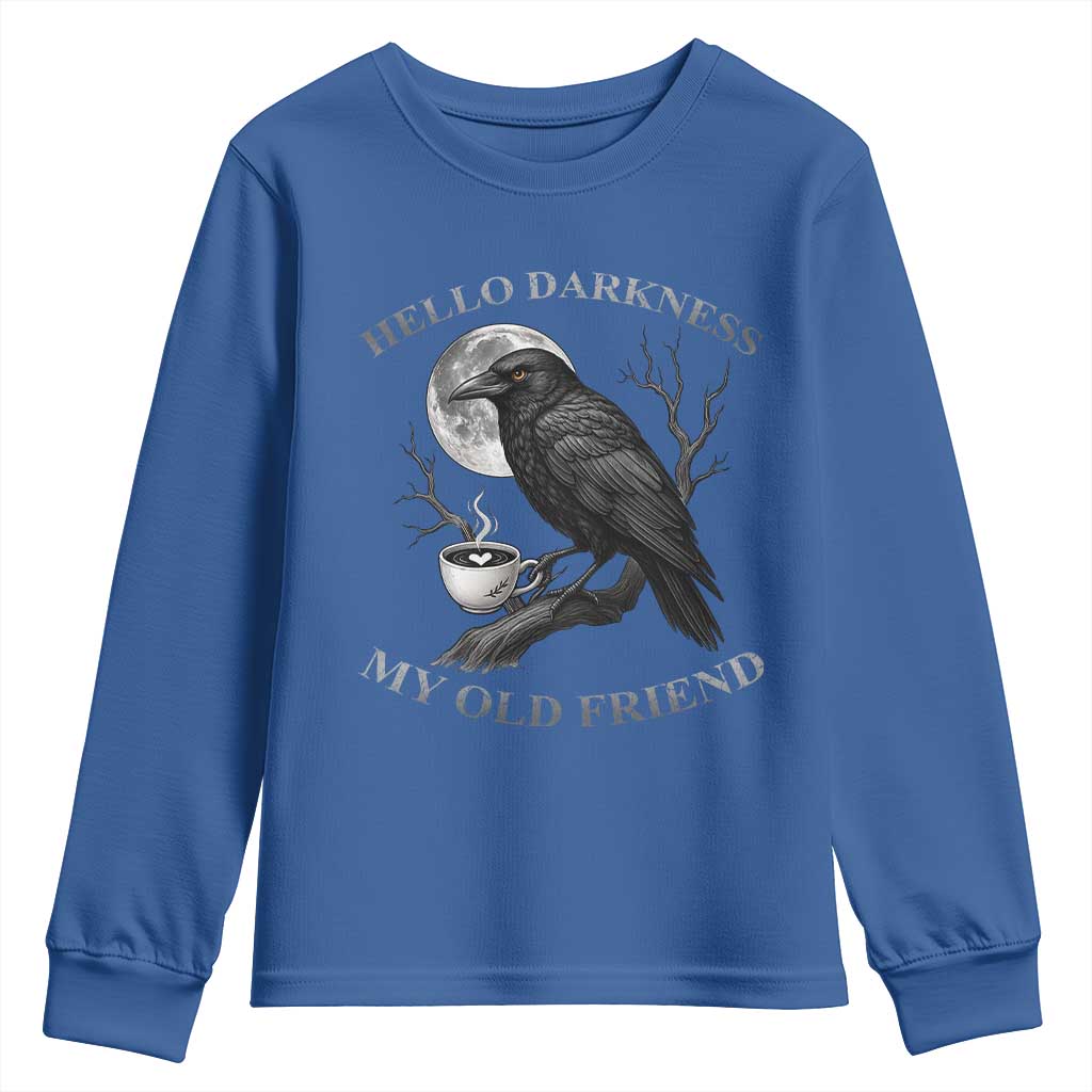 Funny Crow Coffee Youth Sweatshirt Raven Spooky Halloween Hello Darkness My Old Friend TS10 Royal Blue Print Your Wear