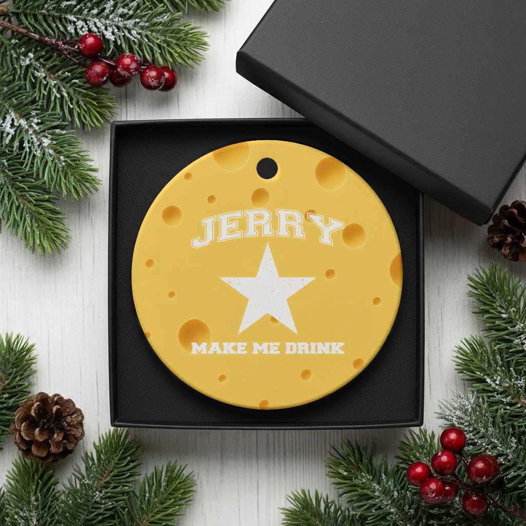Jerry Makes Me Drink Ceramic Ornament Hilarious I Love DFC TS10 1pc Yellow Cheese Print Your Wear
