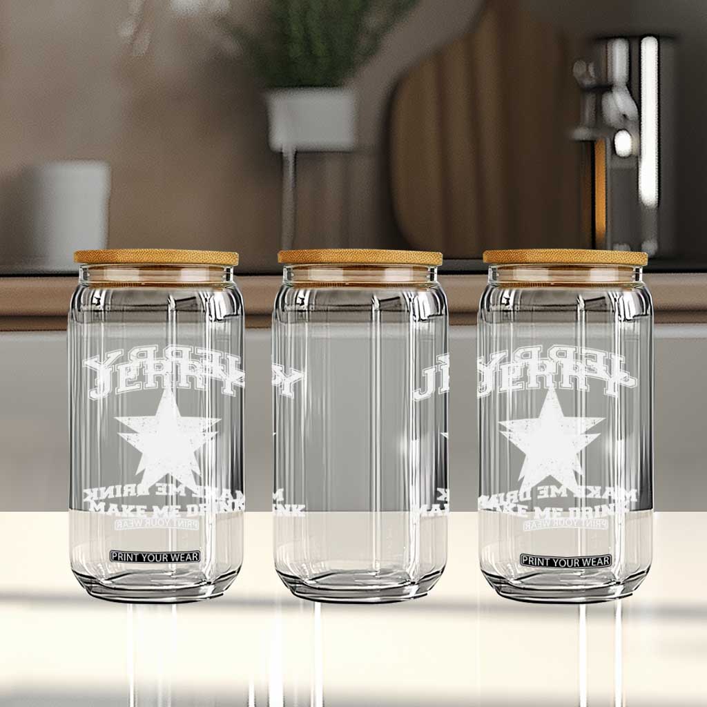 Jerry Makes Me Drink Glass Can Hilarious I Love DFC TS10 Print Your Wear