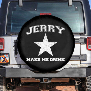 Jerry Makes Me Drink Spare Tire Cover Hilarious I Love Dallas TS10 No hole Black Print Your Wear