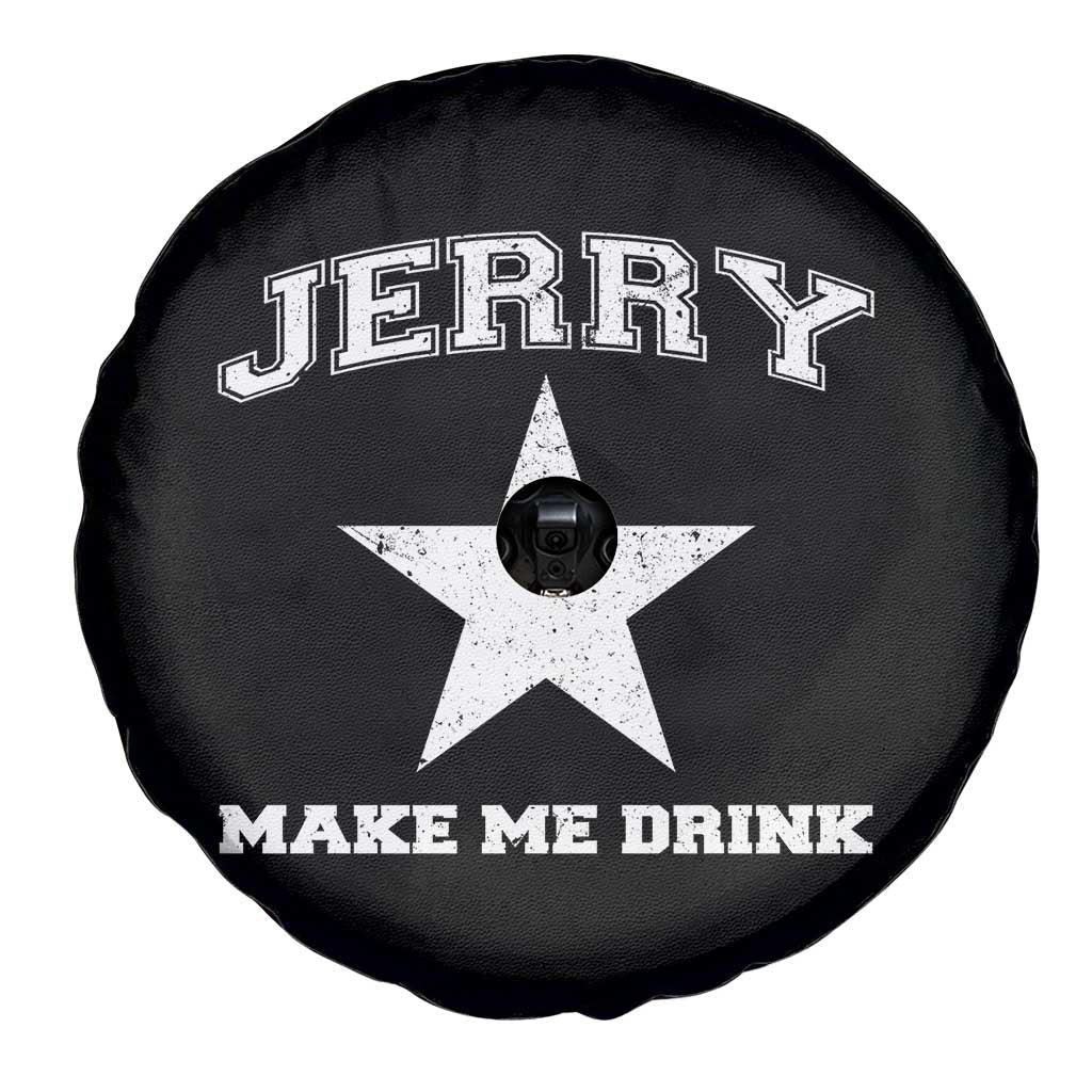 Jerry Makes Me Drink Spare Tire Cover Hilarious I Love DFC TS10 Print Your Wear