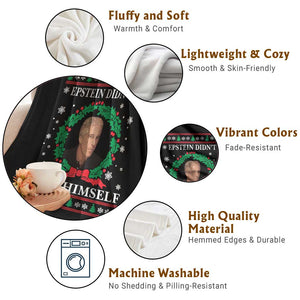 Funny Ugly Christmas Throw Blanket Epstein Didnt Kill Himself TS10 Print Your Wear