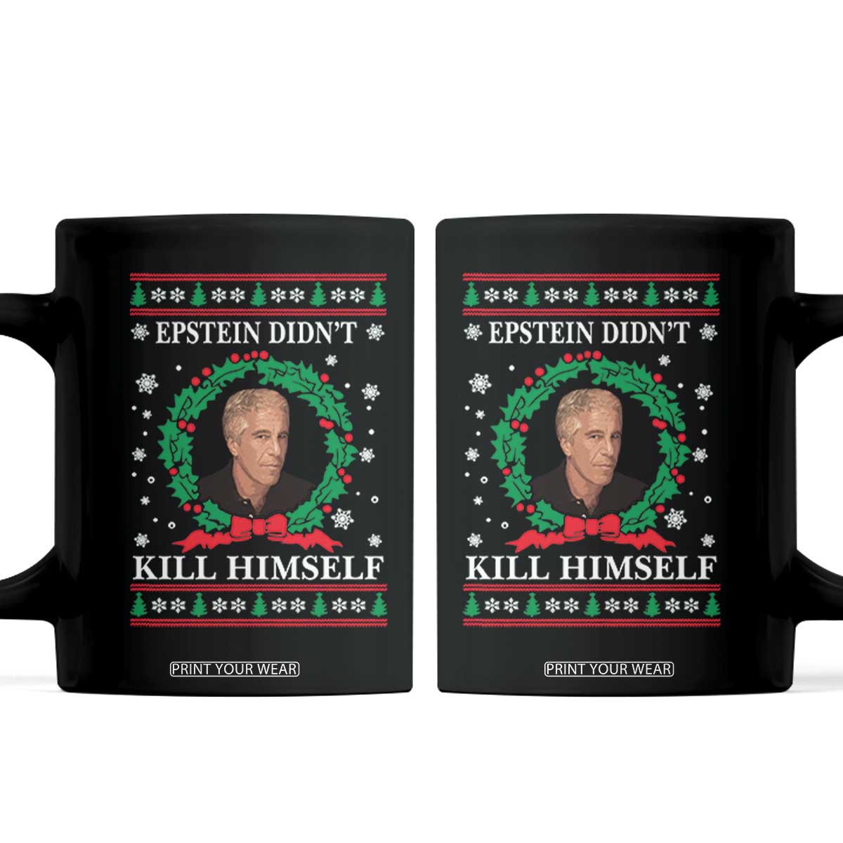 Funny Ugly Christmas Coffee Mug Epstein Didnt Kill Himself TS10 Black Print Your Wear