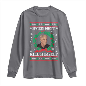 Funny Ugly Christmas Long Sleeve Shirt Epstein Didnt Kill Himself TS10 Charcoal Print Your Wear