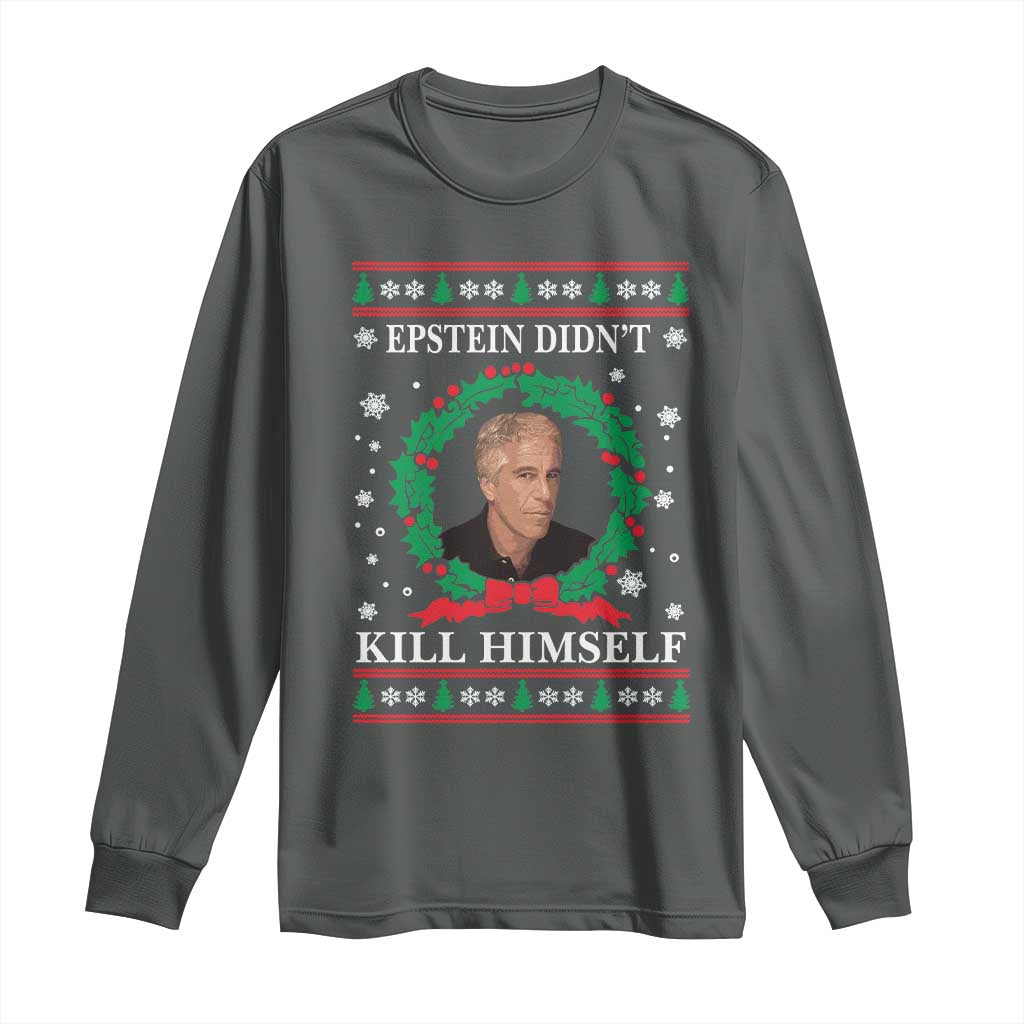 Funny Ugly Christmas Long Sleeve Shirt Epstein Didnt Kill Himself TS10 Dark Heather Print Your Wear