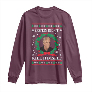 Funny Ugly Christmas Long Sleeve Shirt Epstein Didnt Kill Himself TS10 Maroon Print Your Wear