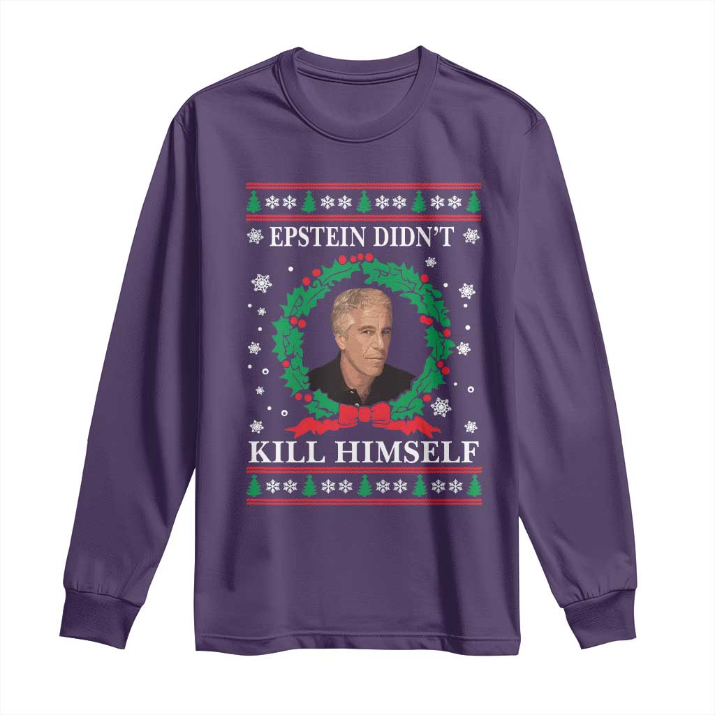 Funny Ugly Christmas Long Sleeve Shirt Epstein Didnt Kill Himself TS10 Purple Print Your Wear