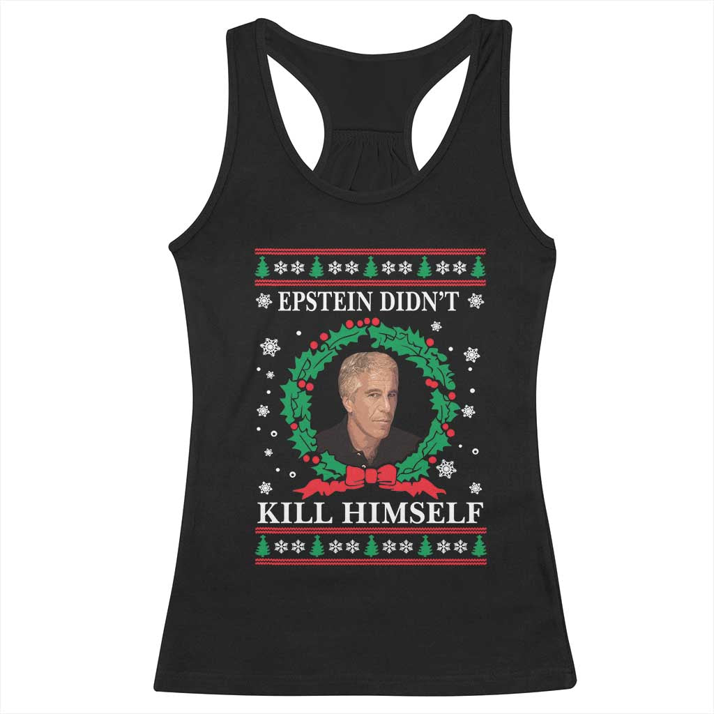 Funny Ugly Christmas Racerback Tank Top Epstein Didnt Kill Himself TS10 Black Print Your Wear