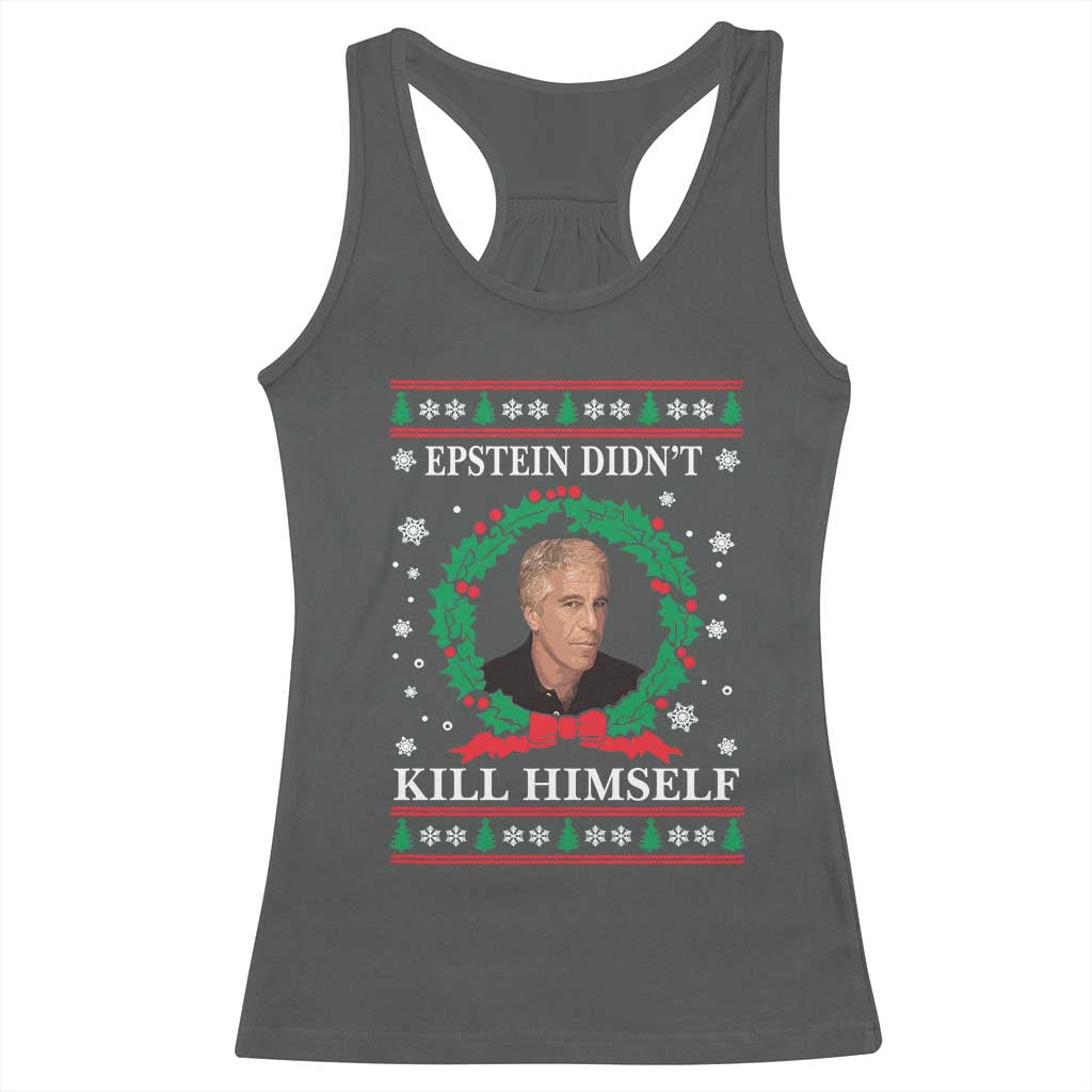 Funny Ugly Christmas Racerback Tank Top Epstein Didnt Kill Himself TS10 Dark Heather Print Your Wear