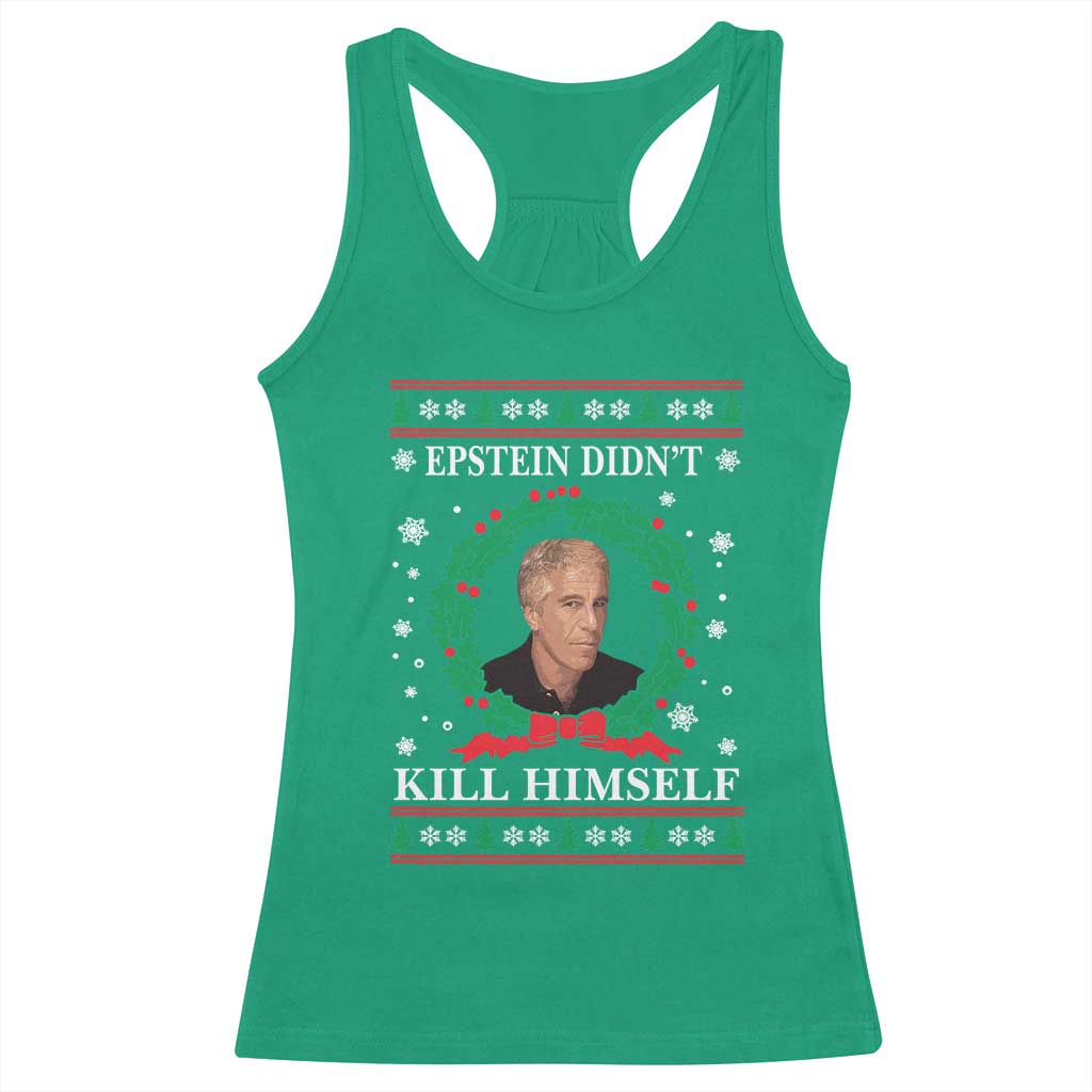 Funny Ugly Christmas Racerback Tank Top Epstein Didnt Kill Himself TS10 Irish Green Print Your Wear