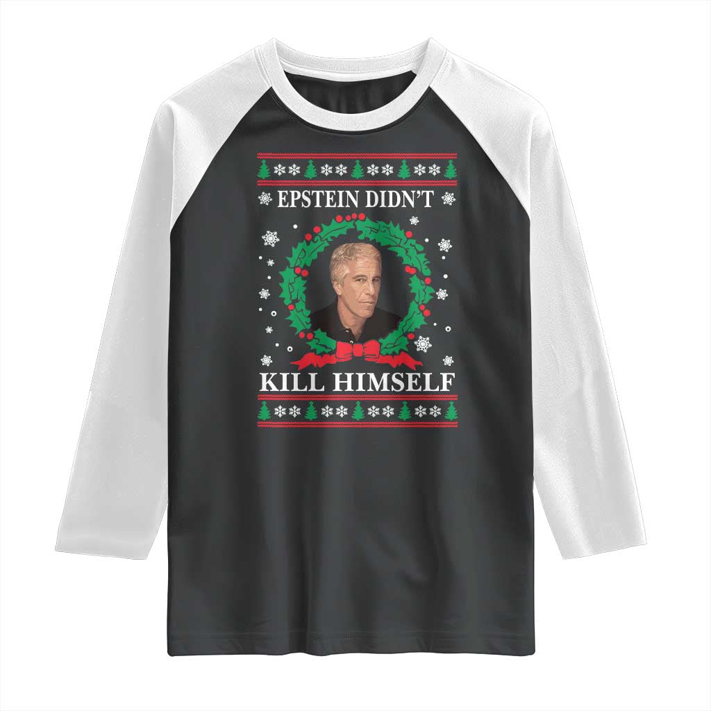 Funny Ugly Christmas Raglan Shirt Epstein Didnt Kill Himself TS10 Black White Print Your Wear