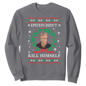 Funny Ugly Christmas Sweatshirt Epstein Didnt Kill Himself TS10 Charcoal Print Your Wear