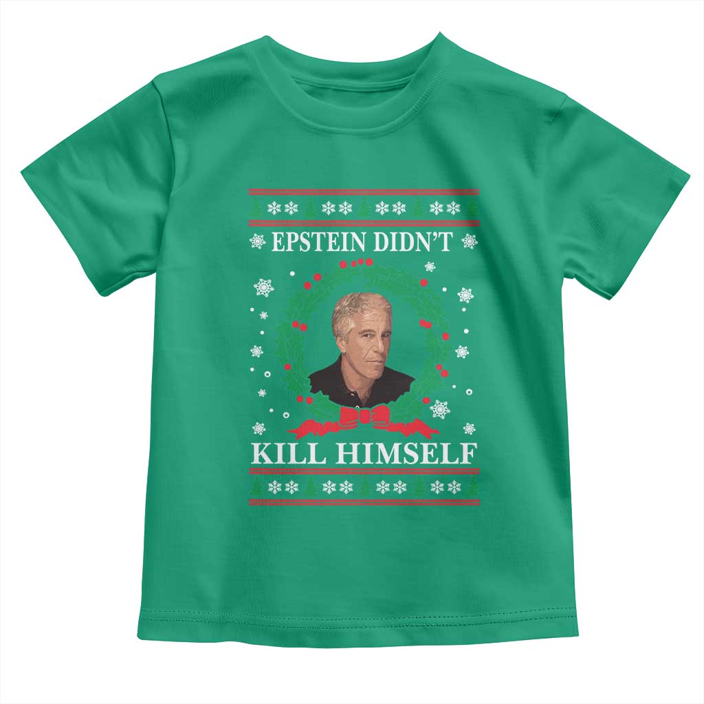 Funny Ugly Christmas Toddler T Shirt Epstein Didnt Kill Himself TS10 Irish Green Print Your Wear
