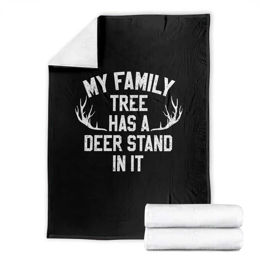 Hunting Throw Blanket My Family Tree Has A Deer Stand In It TS10 Black Print Your Wear
