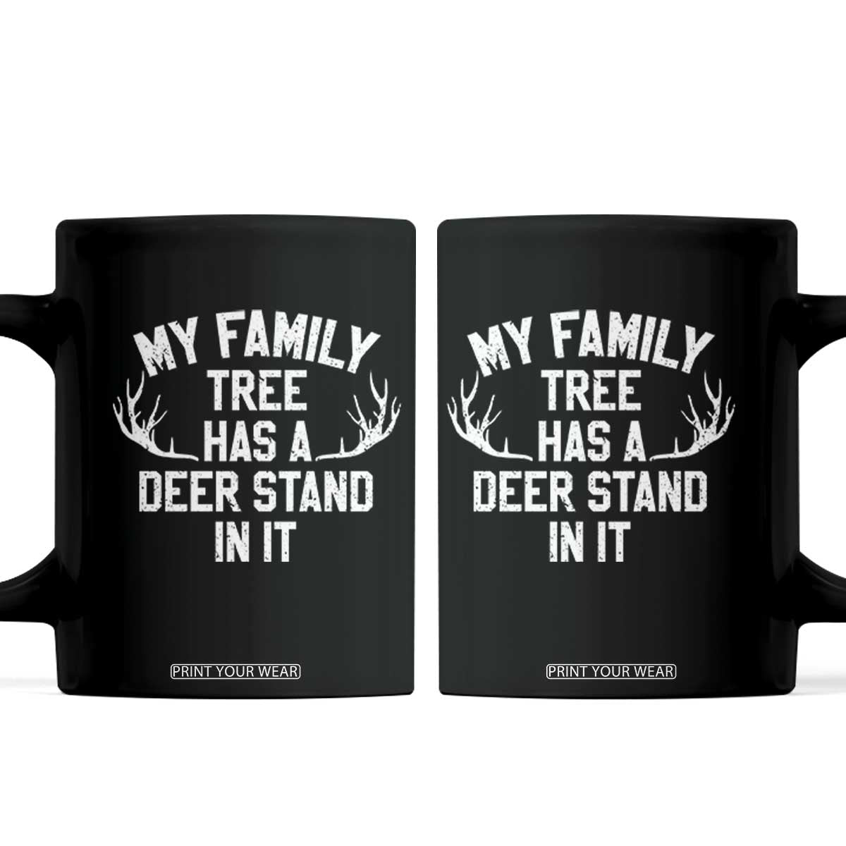 Hunting Coffee Mug My Family Tree Has A Deer Stand In It TS10 Black Print Your Wear