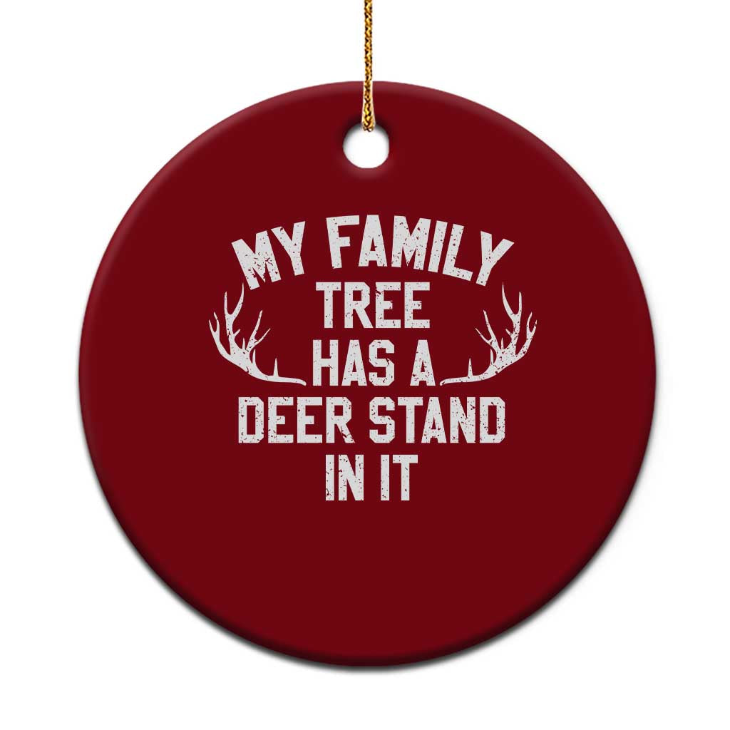 Hunting Ceramic Ornament My Family Tree Has A Deer Stand In It TS10 1pc Red Print Your Wear