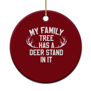 Hunting Ceramic Ornament My Family Tree Has A Deer Stand In It TS10 1pc Red Print Your Wear