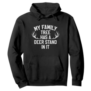Hunting Hoodie My Family Tree Has A Deer Stand In It TS10 Black Print Your Wear