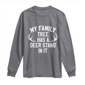 Hunting Long Sleeve Shirt My Family Tree Has A Deer Stand In It TS10 Charcoal Print Your Wear