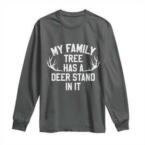 Hunting Long Sleeve Shirt My Family Tree Has A Deer Stand In It TS10 Dark Heather Print Your Wear