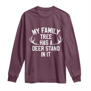 Hunting Long Sleeve Shirt My Family Tree Has A Deer Stand In It TS10 Maroon Print Your Wear