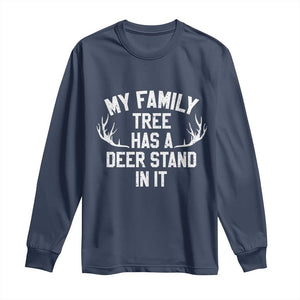 Hunting Long Sleeve Shirt My Family Tree Has A Deer Stand In It TS10 Navy Print Your Wear